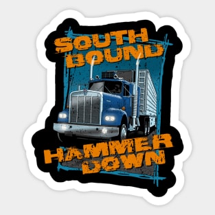 South bound, hammer down Sticker